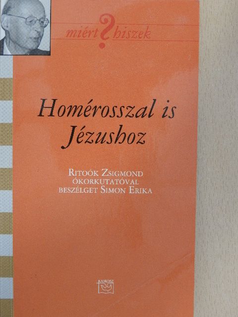 Simon Erika - Homérosszal is Jézushoz [antikvár]