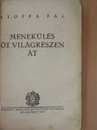 Stoffa Pál - Menekülés öt világrészen át [antikvár]