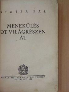 Stoffa Pál - Menekülés öt világrészen át [antikvár]