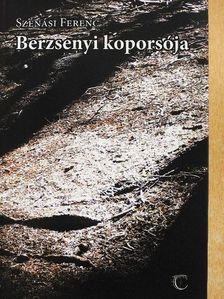 Szénási Ferenc - Berzsenyi koporsója [antikvár]