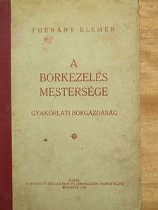 Fornády Elemér - A borkezelés mestersége [antikvár]