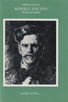 Eösze László - Kodály Zoltán életének krónikája [antikvár]