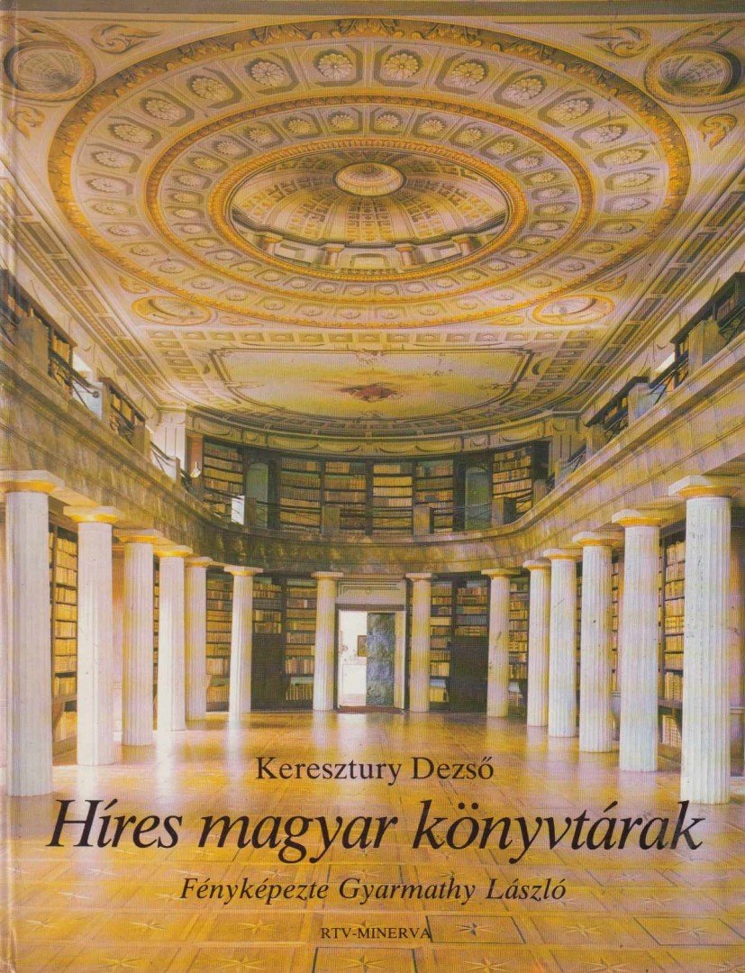 Keresztury Dezső - Híres magyar könyvtárak [antikvár]