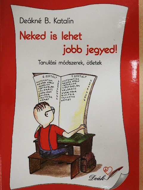Deákné Bancsó Katalin - Neked is lehet jobb jegyed! [antikvár]