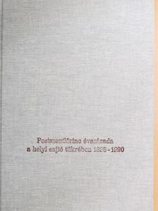 Téglás Tivadar - Pestszentlőrinc évszázada a helyi sajtó tükrében 1895-1990 [antikvár]