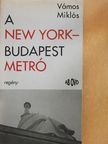 Vámos Miklós - A New York-Budapest metró (dedikált példány) [antikvár]
