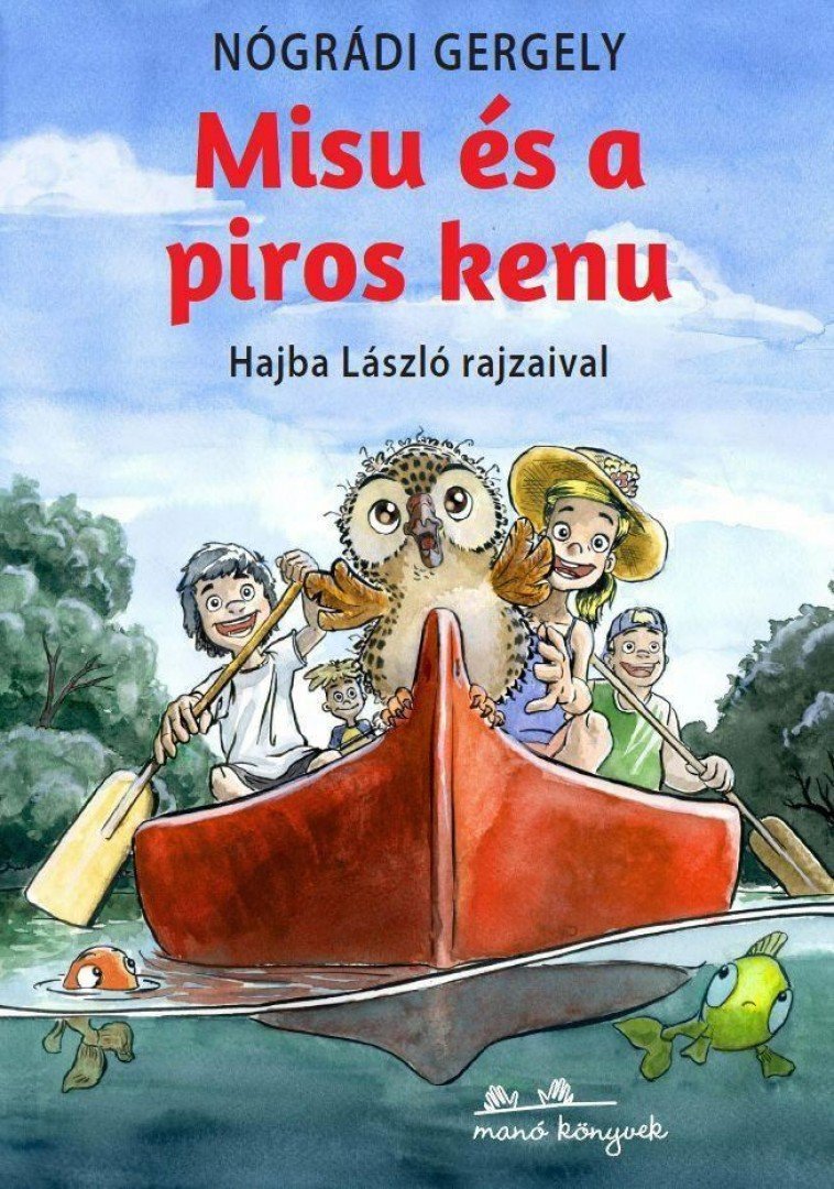 Nógrádi Gergely - Misu és a piros kenu [antikvár]