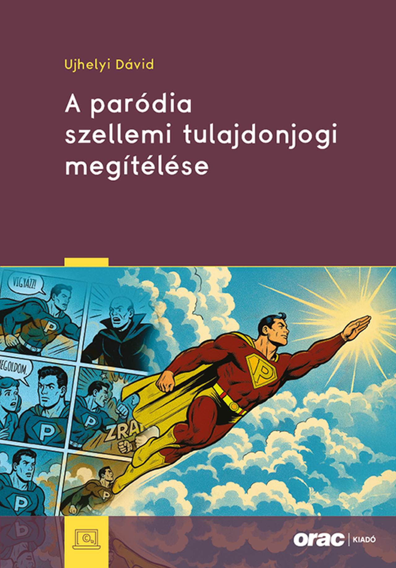 Ujhelyi Dávid - A paródia szellemi tulajdonjogi megítélése