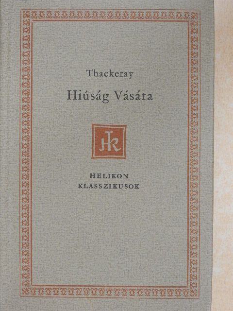 Thackeray - Hiúság Vására [antikvár]