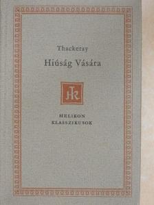 Thackeray - Hiúság Vására [antikvár]