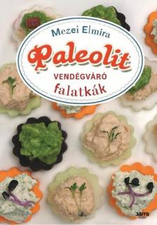 Mezei Elmira - Paleolit vendégváró falatkák [antikvár]