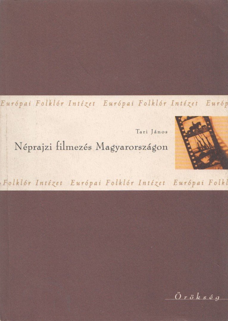 Tari János - Néprajzi filmezés Magyarországon [antikvár]