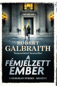 Robert Galbraith - A fémjelzett ember [eKönyv: epub, mobi]