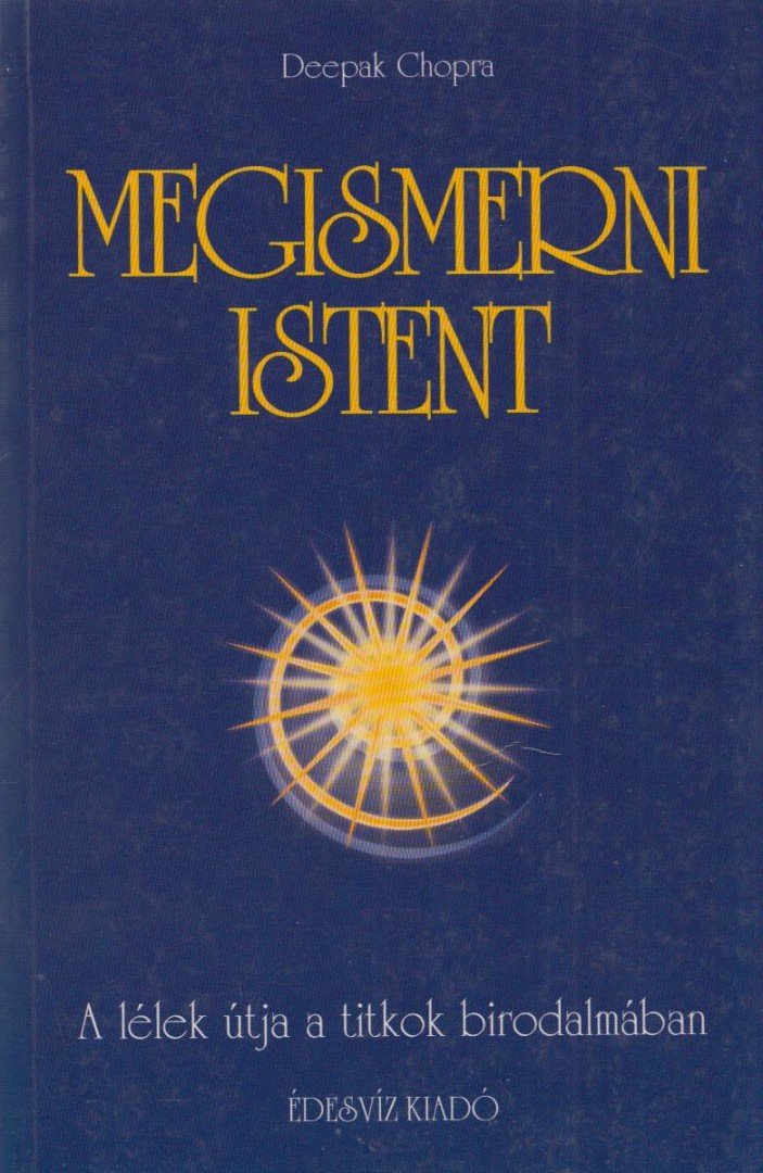 Deepak Chopra - Megismerni Istent [antikvár]