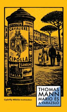 Thomas Mann - Mario és a Varázsló - Halál Velencében