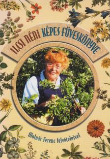 Molnár Dánielné - Ilcsi néni képes füveskönyve [antikvár]