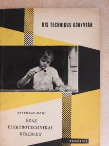 Bori István - Száz elektrotechnikai kísérlet [antikvár]