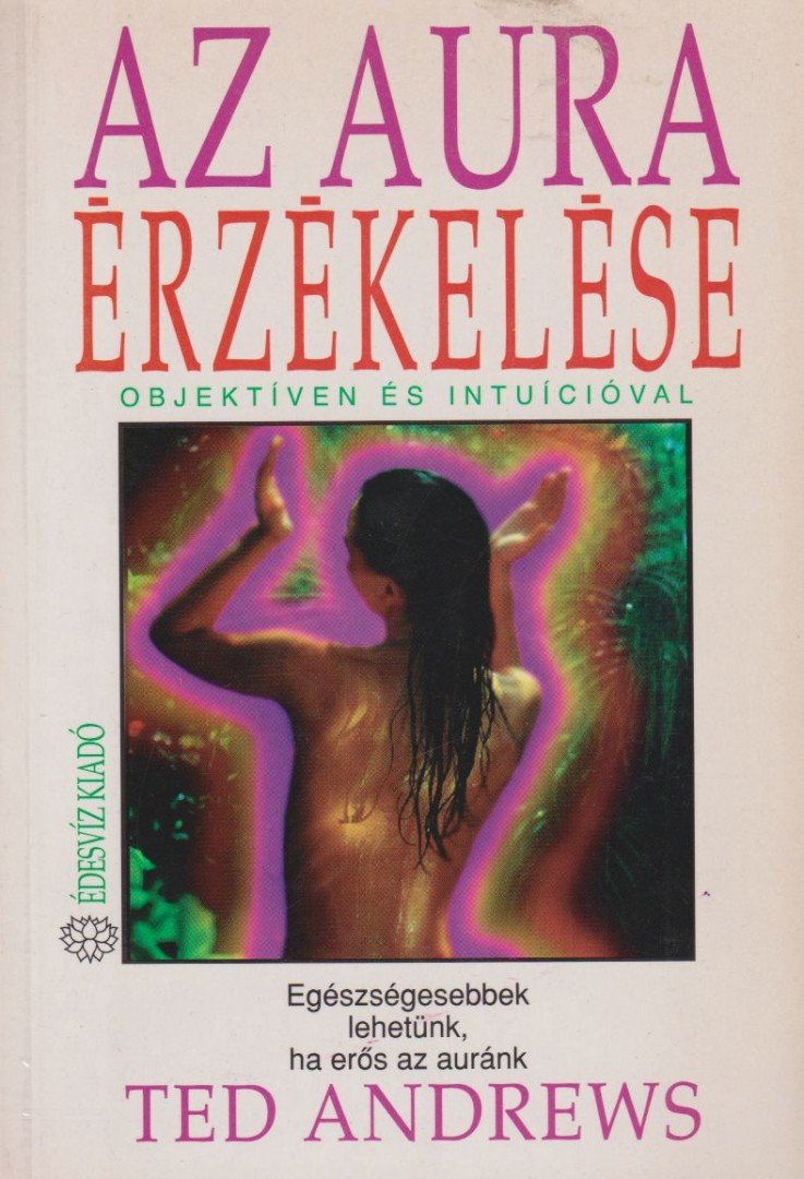 Ted Andrews - Az aura érzékelése [antikvár]