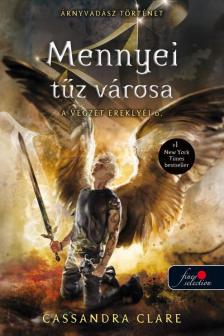Cassandra Clare - Mennyei tűz városa [antikvár]