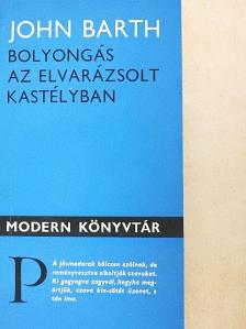 John Barth - Bolyongás az elvarázsolt kastélyban [antikvár]