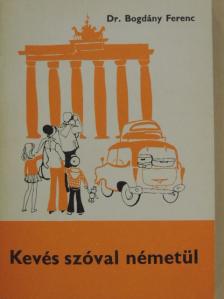 Dr. Bogdány Ferenc - Kevés szóval németül [antikvár]