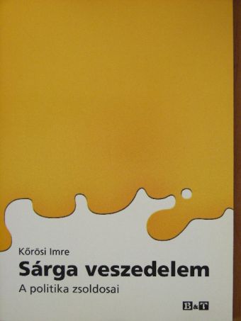 Kőrösi Imre - Sárga veszedelem [antikvár]