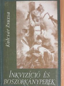 Kulcsár Zsuzsa - Inkvizíció és boszorkányperek [antikvár]
