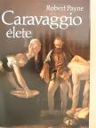 Robert Payne - Caravaggio élete [antikvár]