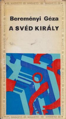 Bereményi Géza - A svéd király [antikvár]