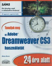 Betsy Bruce - Tanuljuk meg az Adobe Dreamweaver CS3 használatát 24 óra alatt [antikvár]
