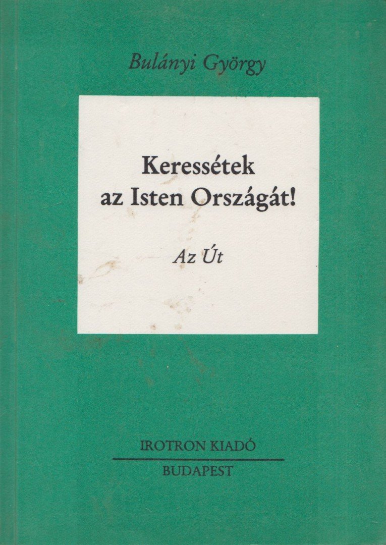 Bulányi György - Keressétek az Isten Országát! 2. [antikvár]