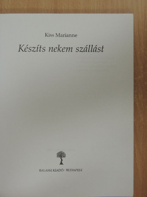 Kiss Marianne - Készíts nekem szállást [antikvár]