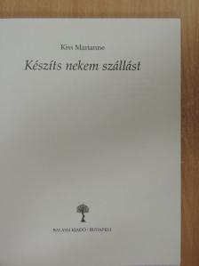 Kiss Marianne - Készíts nekem szállást [antikvár]