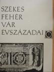 Bónis György - Székesfehérvár évszázadai I. [antikvár]