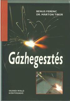 BENUS FERENC, Márton Tibor - Gázhegesztés [antikvár]