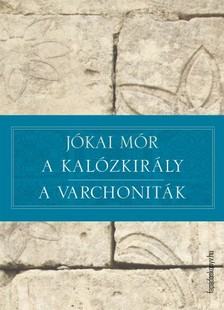 JÓKAI MÓR - A kalózkirály - A varchoniták [eKönyv: epub, mobi]