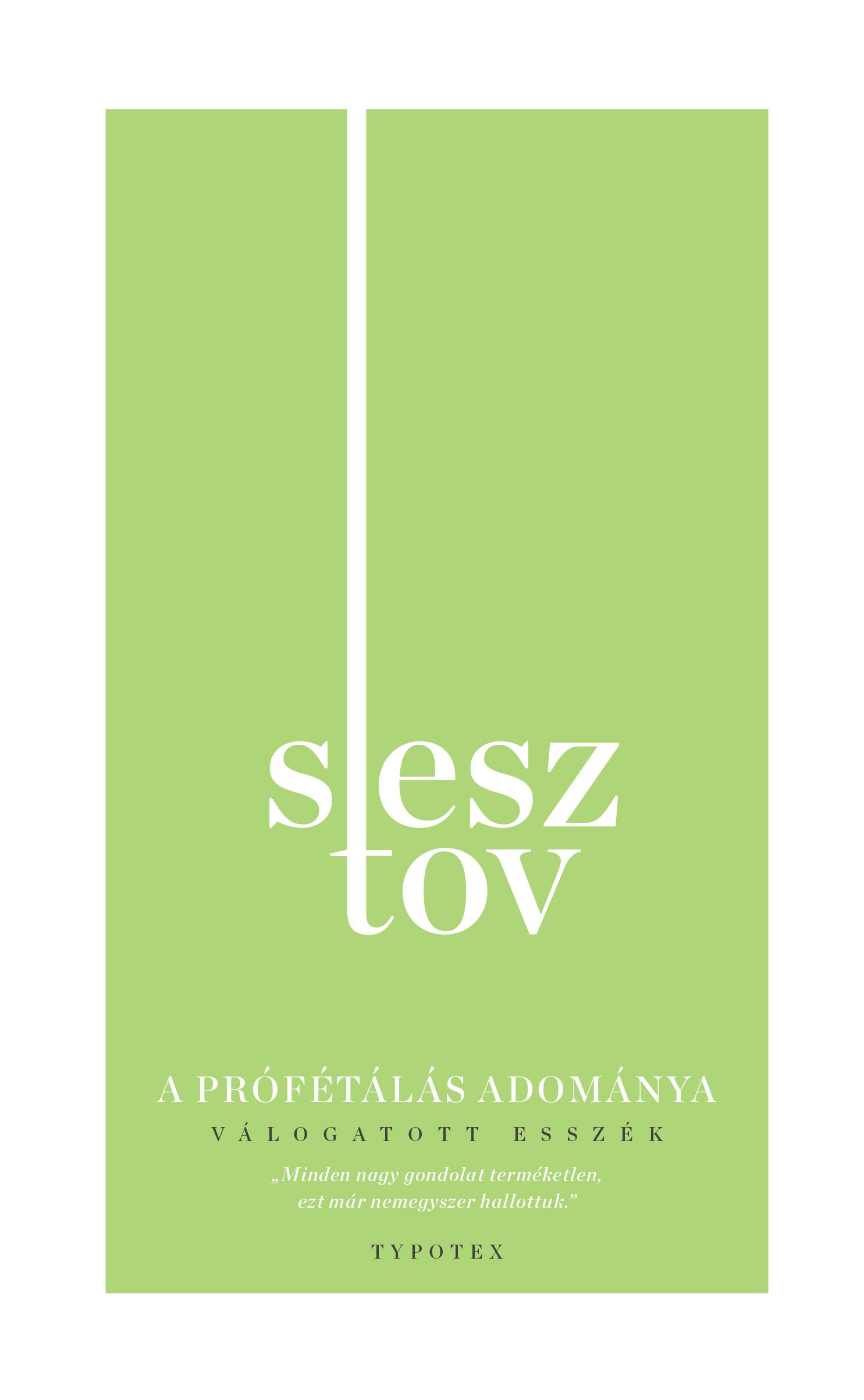 LEV SESZTOV - A prófétálás adománya - válogatott esszék