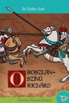 Scott, Walter - Oroszlánszívű Richárd - kemény borítós