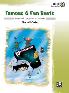MATZ. CAROL - FAMOUS & FUN DUETS - 6 DUETS FOR ONE PIANO, FOUR HANDS - BOOK 4 - INTERMEDIATE