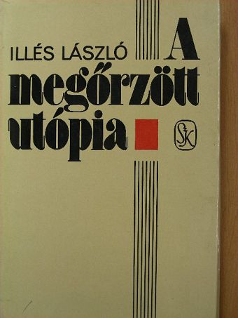 Csalog Zsolt - A megőrzött utópia [antikvár]