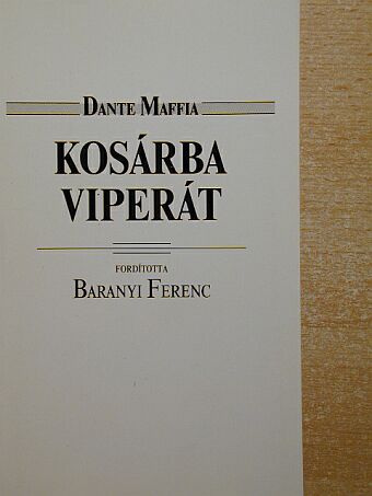 Dante Maffia - Kosárba viperát [antikvár]