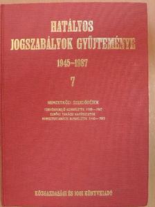 Hatályos jogszabályok gyűjteménye 1945-1987. 7. (töredék) [antikvár]