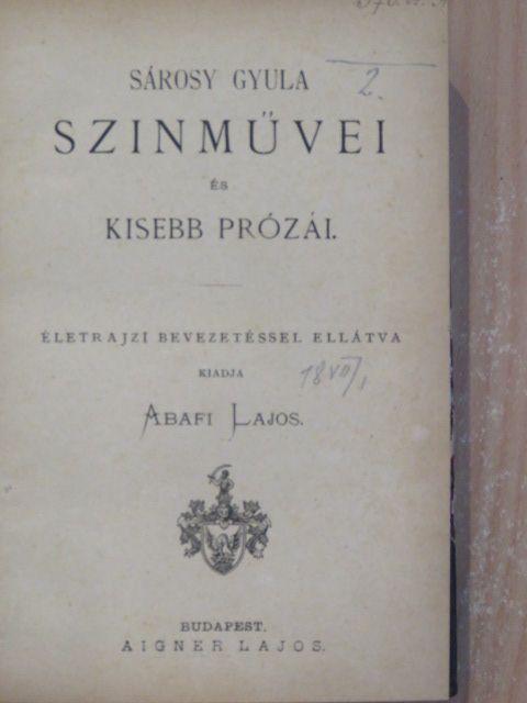 Sárosy Gyula - Sárosy Gyula szinművei és kisebb prózái [antikvár]