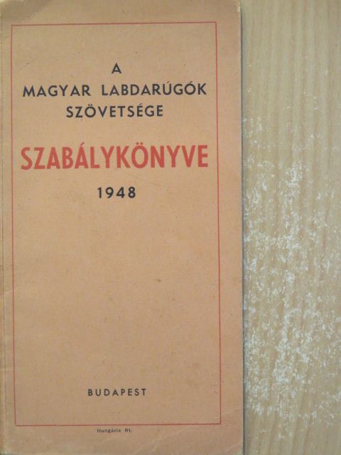 A magyar labdarúgók szövetsége szabálykönyve 1948 [antikvár]