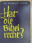 Heinrich Fuchsz - Hat die Bibel Recht? [antikvár]