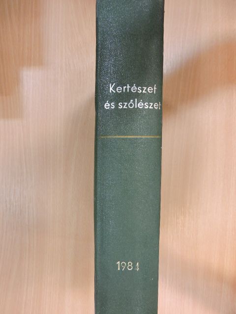 Kiss József - Kertészet és Szőlészet 1984. (nem teljes évfolyam) [antikvár]
