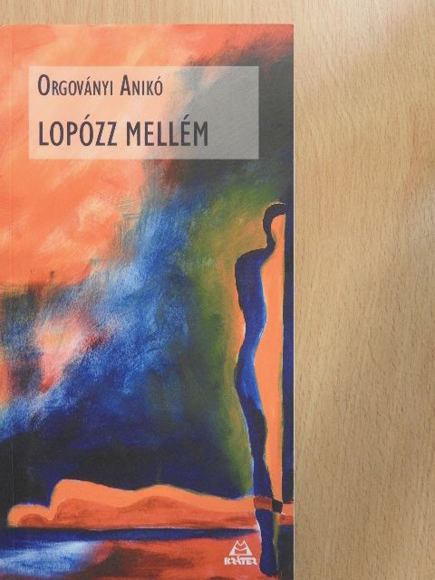 Orgoványi Anikó - Lopózz mellém [antikvár]