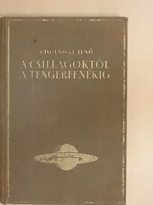 Cholnoky Jenő - A csillagoktól a tengerfenékig - Ügynöki mintapéldány [antikvár]
