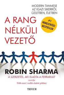 Robin Sharma - A rang nélküli vezető