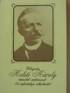 Keleti Károly - Válogatás Keleti Károly műveiből születésének 150. évfordulója alkalmából [antikvár]